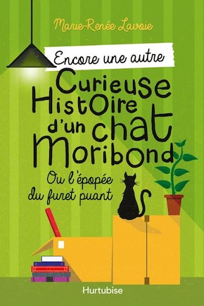 Encore une autre curieuse histoire d'un chat moribond: Ou l'épopée du furet puant