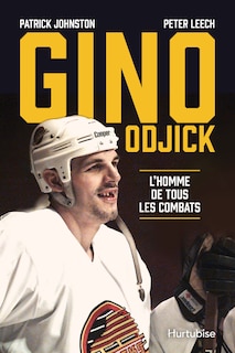 Front cover_Gino Odjick : L'homme de tous les combats