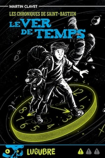 Couverture_Les chroniques de Saint-Bastien - Le ver de temps