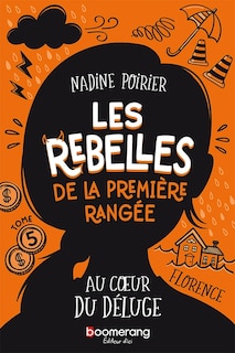 Front cover_Les rebelles de la première rangée 05 : Au coeur du déluge