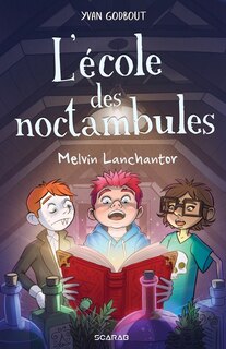 Couverture_L'ÉCOLE DES NOCTAMBULES - MELVIN LANCHANTOR