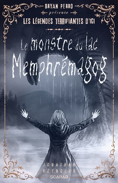 Front cover_LES LÉGENDES TERRIFIANTES D'ICI: LE MONSTRE DU LACMEMPHREMAGOG