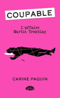 Front cover_Coupable - L'affaire Martin Tremblay