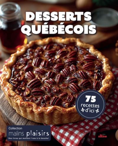 Couverture_Desserts qu&eacute;b&eacute;cois 75 recettes d'ici