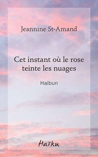 Front cover_Cet instant où le rose teinte les nuages