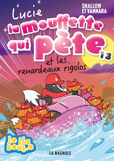 Couverture_LUCIE LA MOUFFETTE QUI PETE ET LES RENARDEAUX RIGOLOS