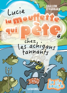 Couverture_Lucie la mouffette qui pete chez les achigans tannants