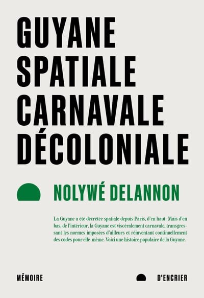 Couverture_Guyane spatiale, carnavale, décoloniale