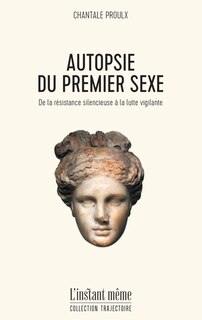 Front cover_Autopsie du premier sexe : De la résistance silencieuse à la lutte vigilante