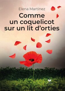 Front cover_Comme un coquelicot sur un lit d&rsquo;orties