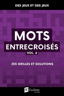 Couverture_Mots entrecroisés vol. 6 : 255 grilles et solutions