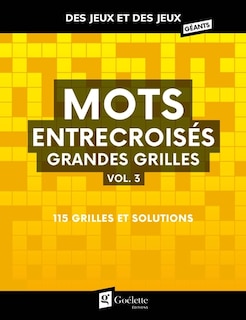Front cover_Mots entrecroisés grandes grilles vol. 3 : 115 grilles et solutions