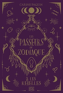 Couverture_Les Passeurs du Zodiaque 02 : Les rebelles