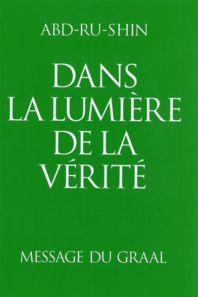 Couverture_Dans la Lumière de la Vérité - Message du Graal Tome III Reliure toile