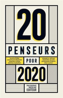 20 penseurs pour 2020: les meilleurs articles de la presse internationale