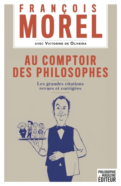 Au comptoir des philosophes: les grandes citations revues et corrigées