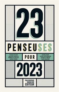 Front cover_23 penseuses pour 2023 : les meilleurs textes écrits par des femmes philosophes, essayistes, écrivaines, parus dans la presse internationale