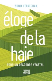 Couverture_Eloge de la haie : pour un désordre végétal