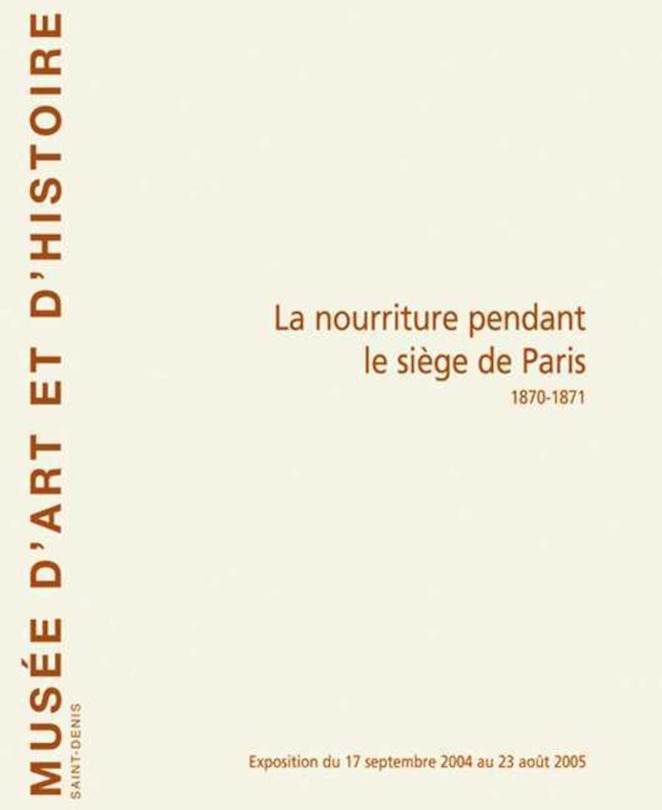 La nourriture pendant le siège de Paris: 1870-1871