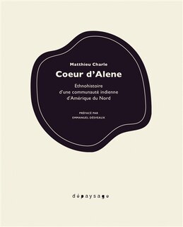 Front cover_Coeur d'Alene : ethnohistoire d'une communauté indienne d'Amérique du Nord