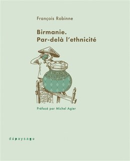 Front cover_Birmanie : par-delà l'ethnicité