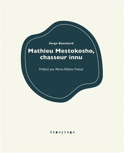 Front cover_Mathieu Mestokosho, chasseur innu