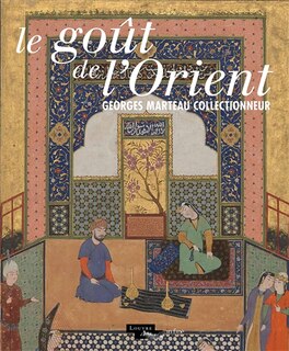 Front cover_Le goût de l'Orient : Georges Marteau collectionneur