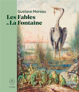 Front cover_Gustave Moreau : Les fables de La Fontaine