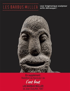 Front cover_Les Barbus Müller : leur énigmatique sculpteur enfin démasqué ! : exposition, Genève, Musée Barbier-Mueller, du 4 mars au 1er novembre 2020