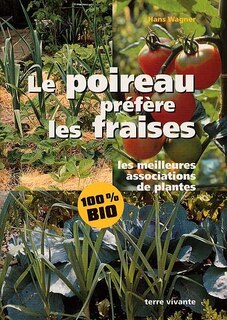 Couverture_Le poireau préfère les fraises : les meilleures associations de plantes