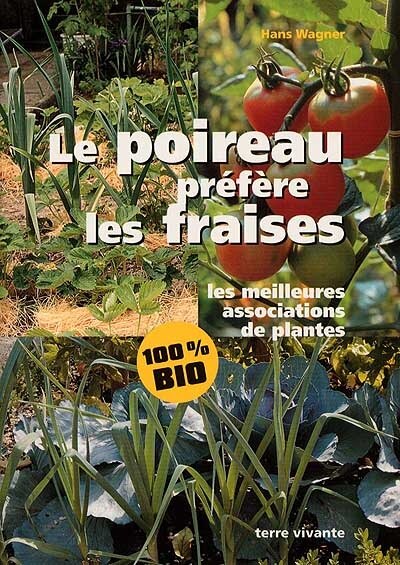 Couverture_Le poireau préfère les fraises : les meilleures associations de plantes