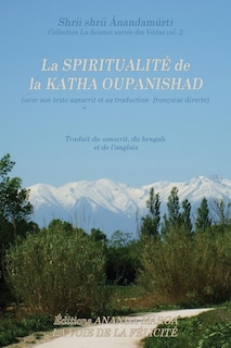 Front cover_La Spiritualite de la Katha Upanishad (avec son texte sanscrit et sa traduction directe en francais)