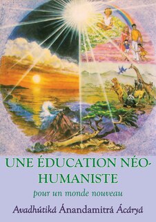 Front cover_Une Education neohumaniste, s appuyant sur la sagesse du yoga et les sciences de l education