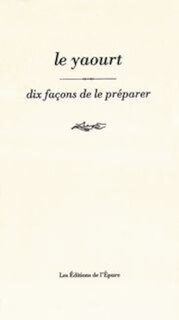 Front cover_Le yaourt : dix façons de le préparer