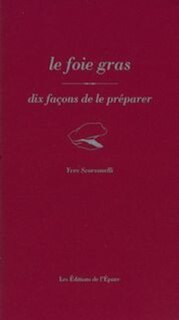 Front cover_Le foie gras : dix façons de le préparer