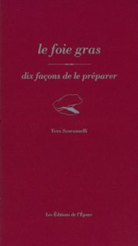 Front cover_Le foie gras : dix façons de le préparer