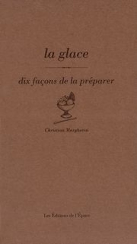 Couverture_Glace, dix façons de la préparer (La)