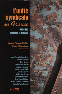 Front cover_L'unité syndicale 1895-1995, impasses et chemins : colloque de Ressy