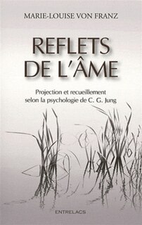 Front cover_Reflets de l'âme : projection et recueillement selon la psychologie de C. G. Jung