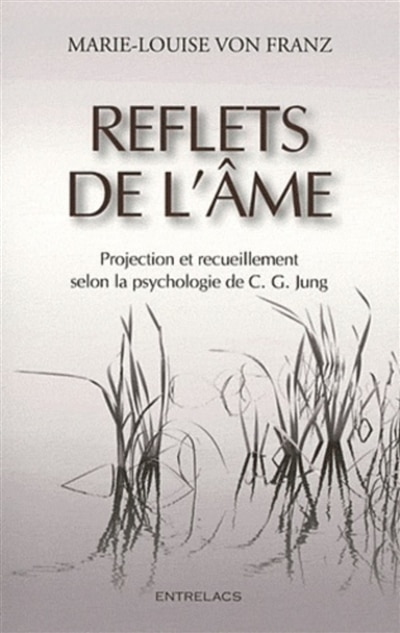 Front cover_Reflets de l'âme : projection et recueillement selon la psychologie de C. G. Jung