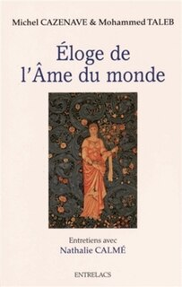 Couverture_Eloge de l'âme du monde : entretiens réalisés par Nathalie Calmé