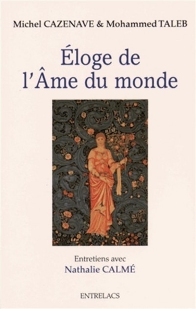 Couverture_Eloge de l'âme du monde : entretiens réalisés par Nathalie Calmé