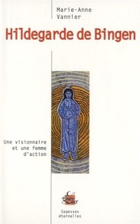 Front cover_Hildegarde de Bingen : une visionnaire et une femme d'action
