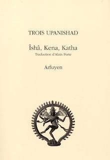 Front cover_Trois Upanishad : Ishâ,Kena, Katha