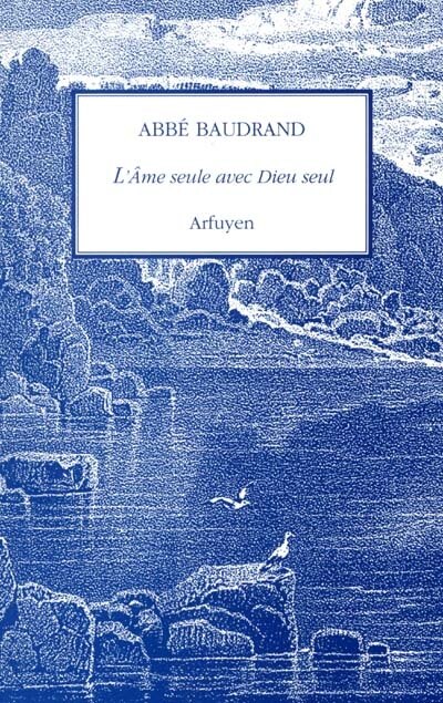 Couverture_L'âme seule avec Dieu seul : méditations spirituelles