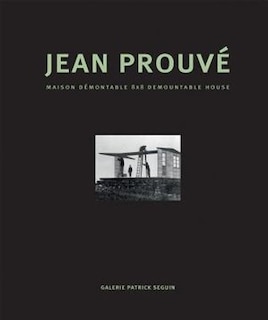 Front cover_Jean Prouv�: Maison D�montable 8x8 Demountable House