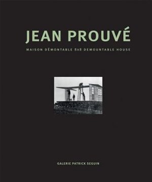Front cover_Jean Prouv�: Maison D�montable 8x8 Demountable House