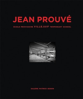 Couverture_Jean Prouvé: École Provisoire Villejuif Temporary School, 1956