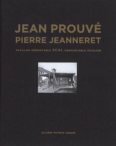 Front cover_Jean Prouv�: SCAL Demountable Pavilion, 1940