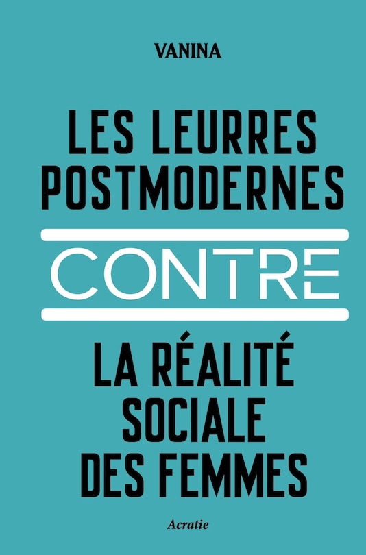 Front cover_La réalité sociale des femmes contre les leurres postmodernes